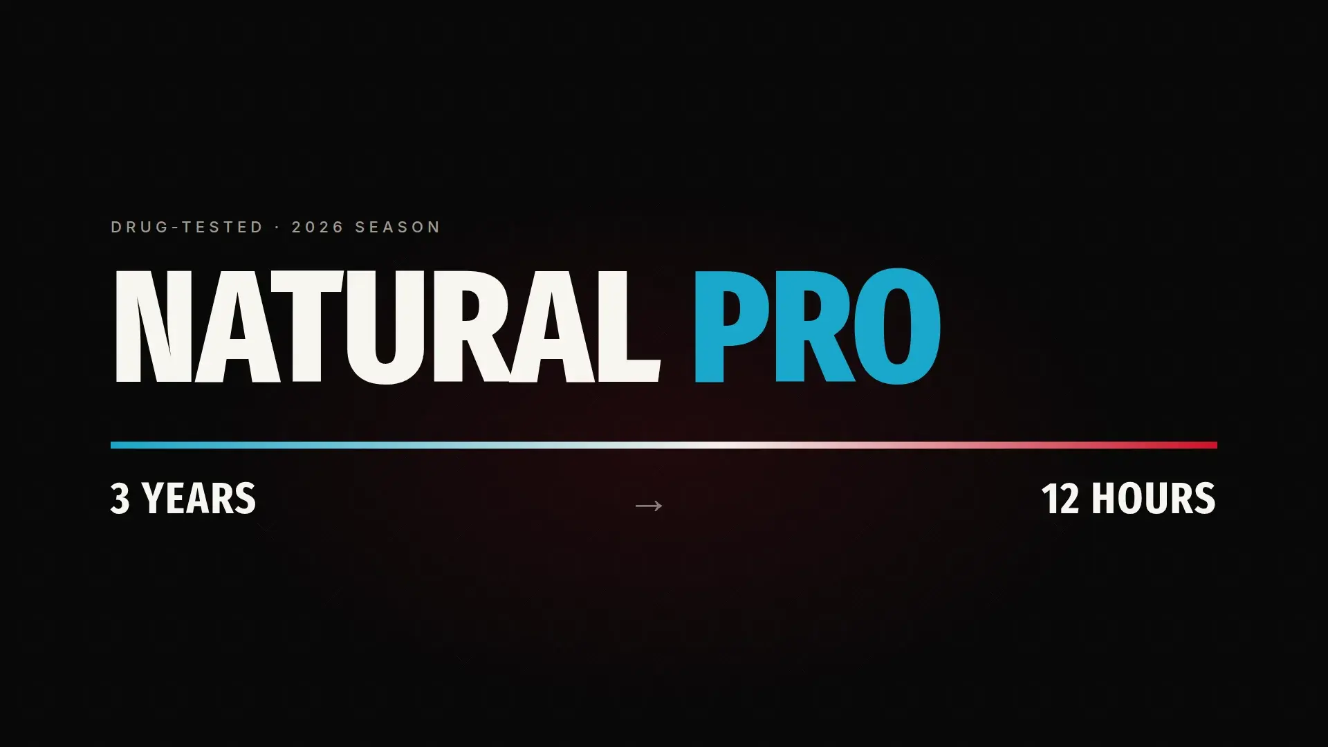 Natural Pro, 2026 season: drug-free periods from 3 years to 12 hours